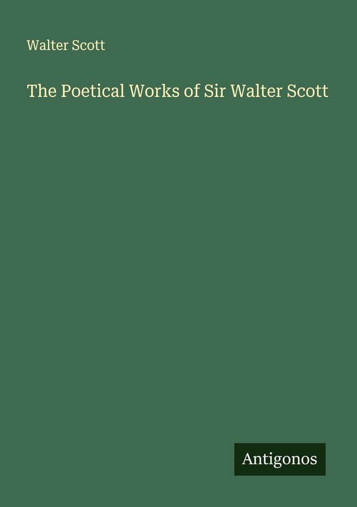 The Poetical Works of Sir Walter Scott