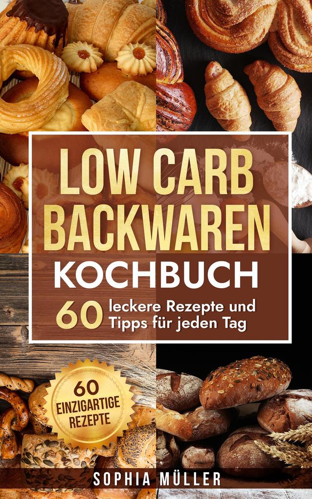 Low Carb Backwaren Kochbuch