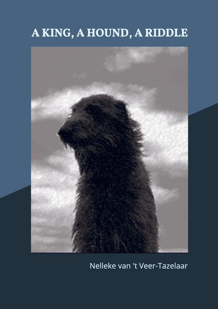 A KING A HOUND A RIDDLE