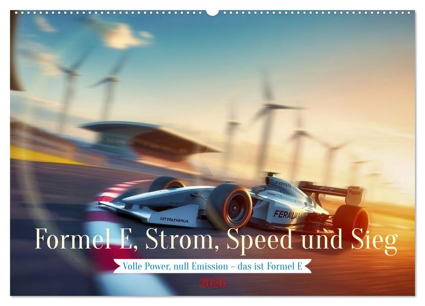 Formel E Strom Speed und Sieg (Wandkalender 2026 DIN A2 quer) CALVENDO Monatskalender