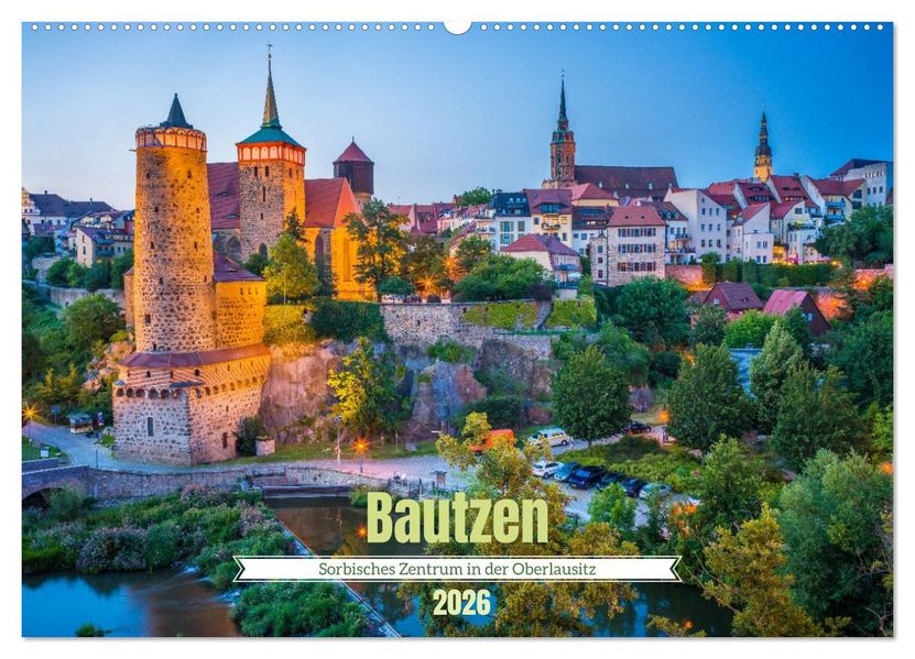 Bautzen - Sorbisches Zentrum in der Oberlausitz (Wandkalender 2026 DIN A2 quer) CALVENDO Monatskalender