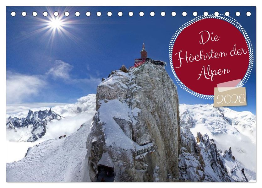 Die Höchsten der Alpen (Tischkalender 2026 DIN A5 quer) CALVENDO Monatskalender