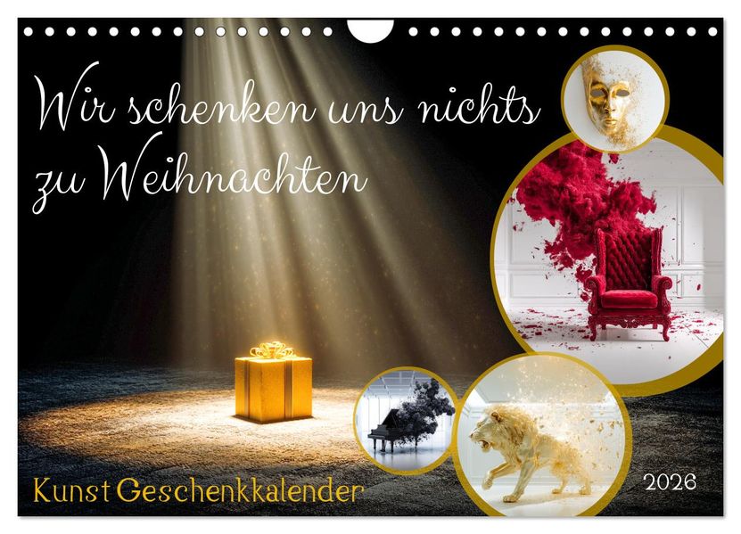 Wir schenken uns nichts zu Weihnachten - Kunst Geschenkkalender (Wandkalender 2026 DIN A4 quer) CALVENDO Monatskalender
