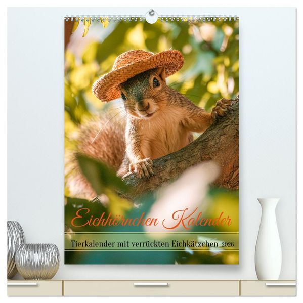 Eichhörnchen Kalender - Tierkalender mit verrückten Eichkätzchen (hochwertiger Premium Wandkalender 2026 DIN A2 hoch) Kunstdruck in Hochglanz