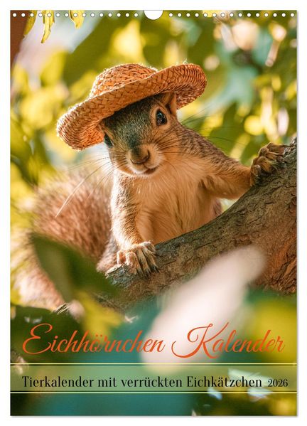Eichhörnchen Kalender - Tierkalender mit verrückten Eichkätzchen (Wandkalender 2026 DIN A3 hoch) CALVENDO Monatskalender