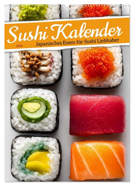 Sushi Kalender - Japanisches Essen für Sushi Liebhaber (Wandkalender 2026 DIN A2 hoch) CALVENDO Monatskalender