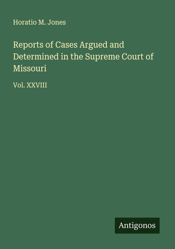 Reports of Cases Argued and Determined in the Supreme Court of Missouri