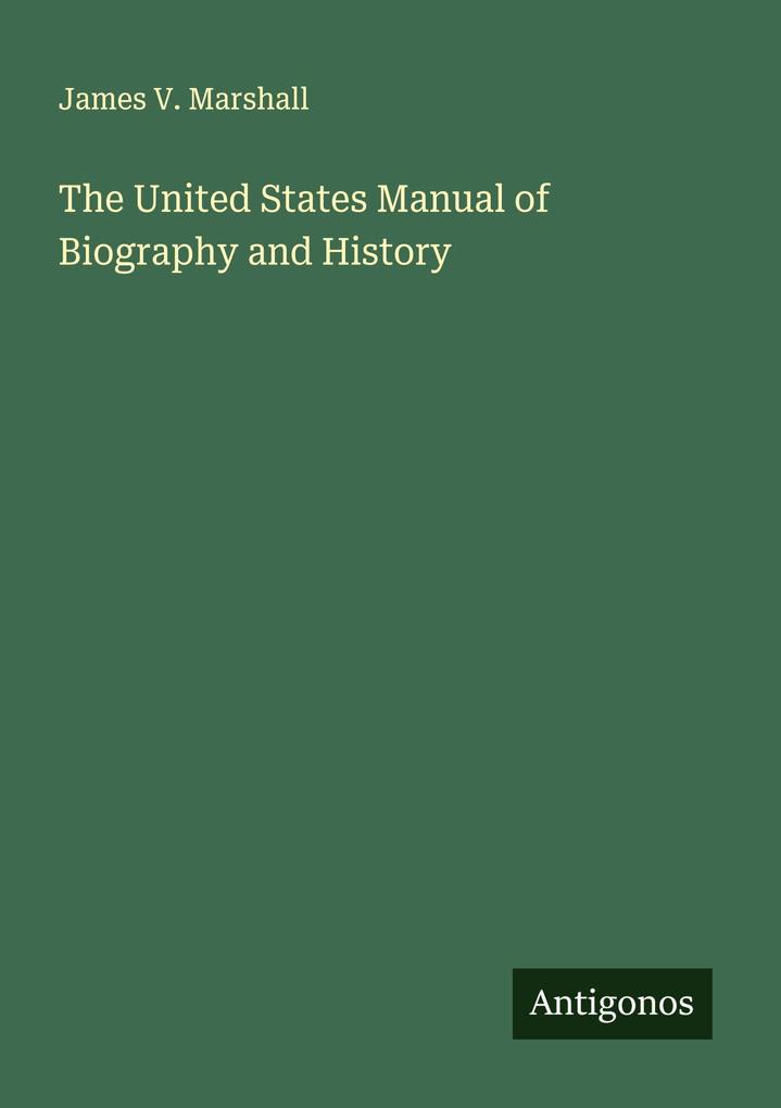 The United States Manual of Biography and History