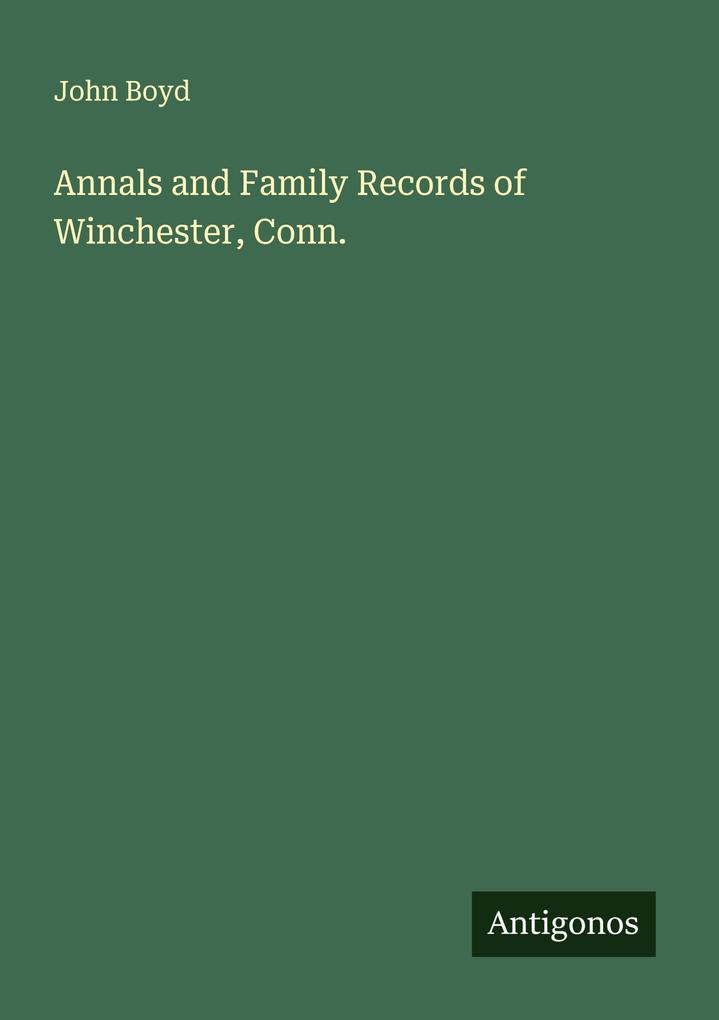 Annals and Family Records of Winchester Conn.