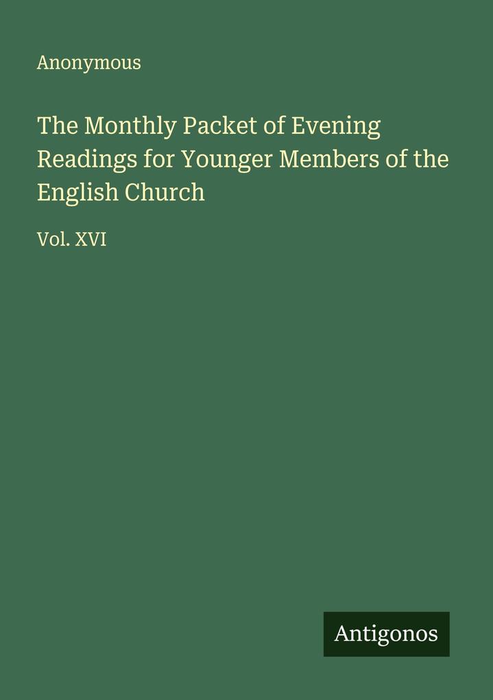 The Monthly Packet of Evening Readings for Younger Members of the English Church