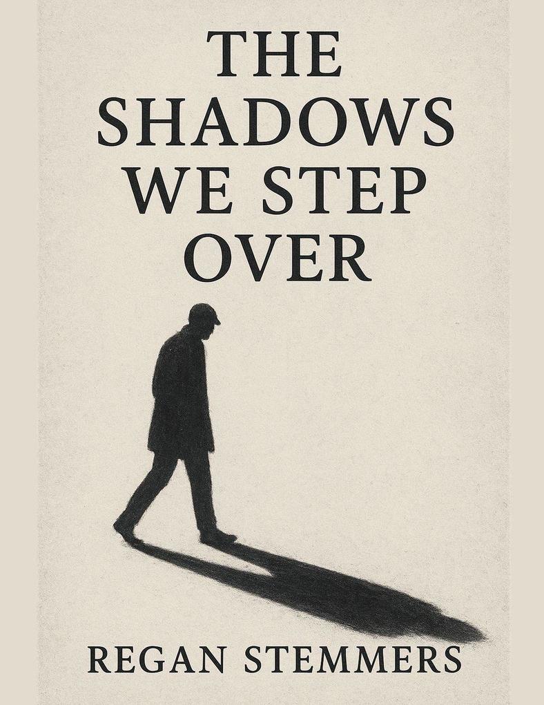 The Shadows We Step Over