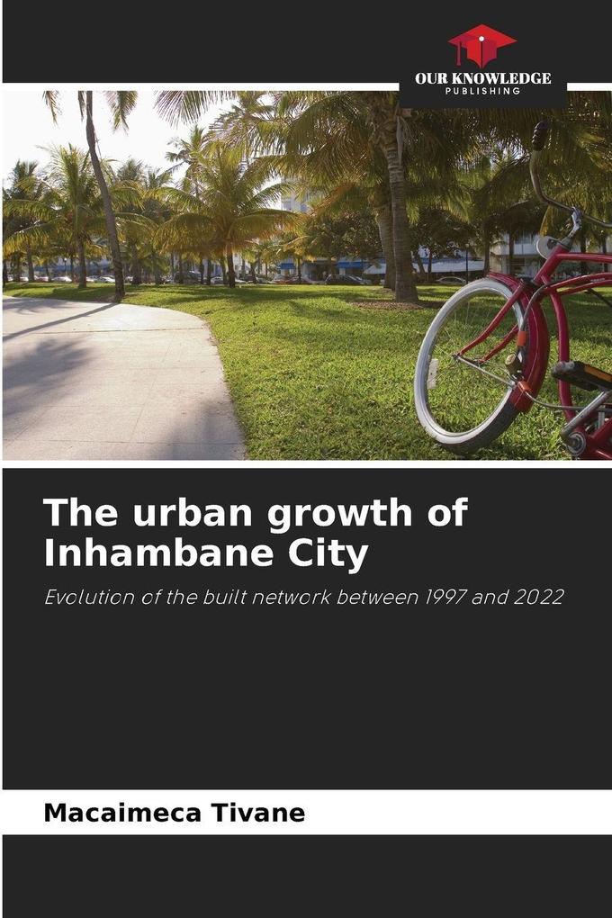 The urban growth of Inhambane City