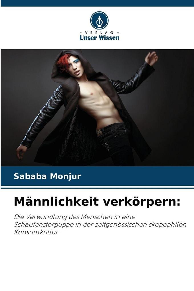Männlichkeit verkörpern: