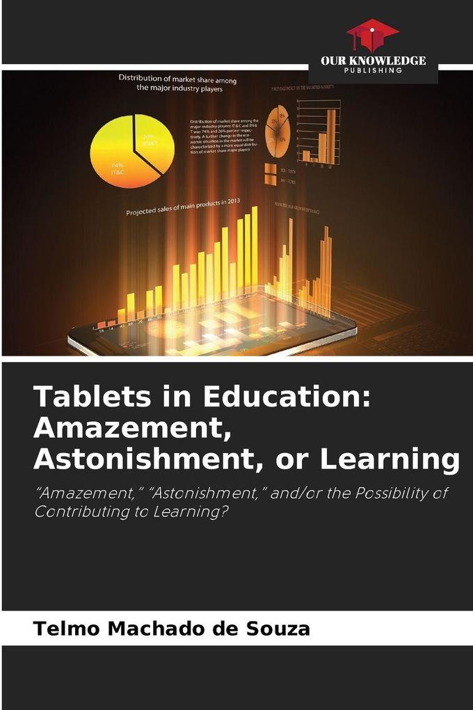 Tablets in Education: Amazement Astonishment or Learning