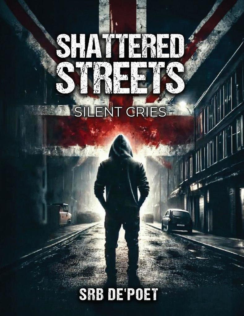 SHATTERED STREETS SILENT CRIES