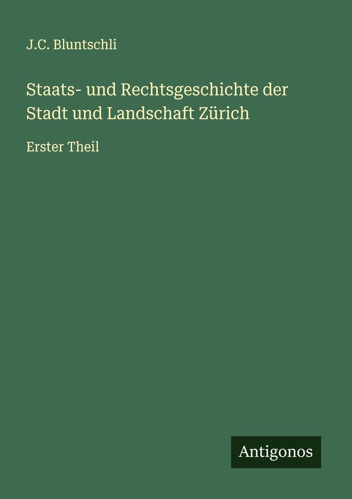 Staats- und Rechtsgeschichte der Stadt und Landschaft Zürich