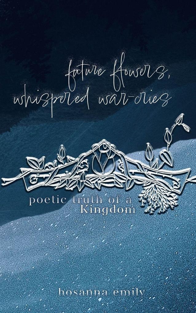 future flowers whispered war-cries