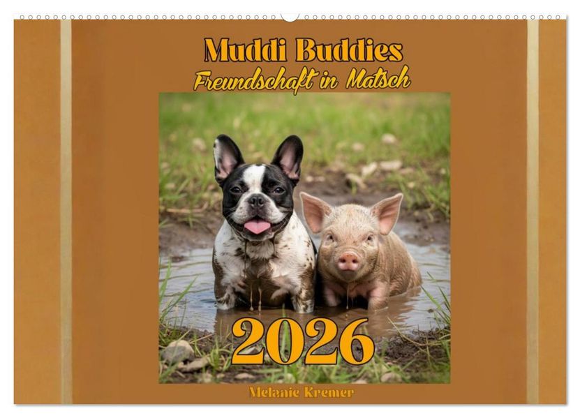 Muddi Buddies - Freundschaft im Matsch (Wandkalender 2026 DIN A2 quer) CALVENDO Monatskalender