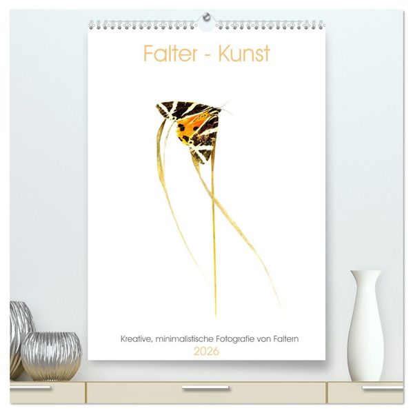 Falter - Kunst (hochwertiger Premium Wandkalender 2026 DIN A2 hoch) Kunstdruck in Hochglanz