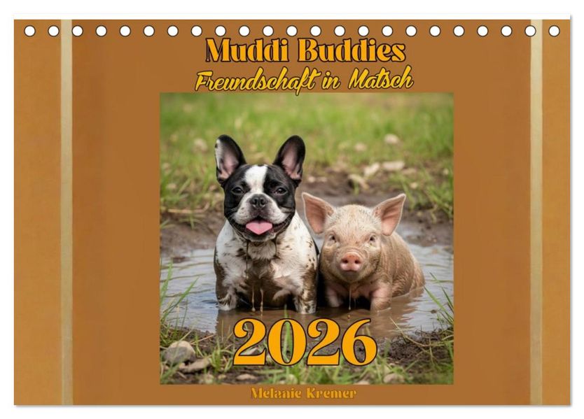 Muddi Buddies - Freundschaft im Matsch (Tischkalender 2026 DIN A5 quer) CALVENDO Monatskalender
