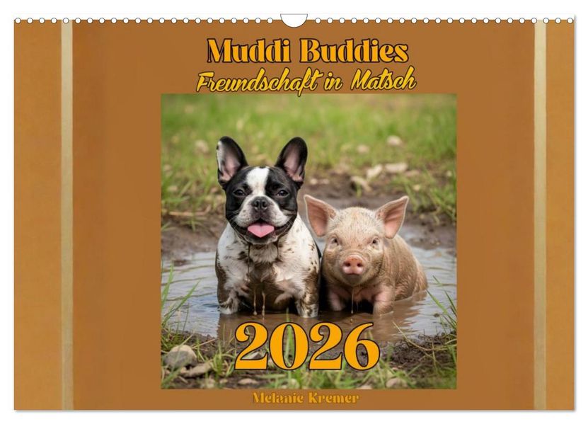 Muddi Buddies - Freundschaft im Matsch (Wandkalender 2026 DIN A3 quer) CALVENDO Monatskalender