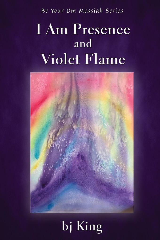 I Am Presence and Violet Flame