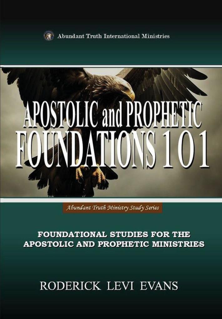 Apostolic and Prophetic Foundations 101