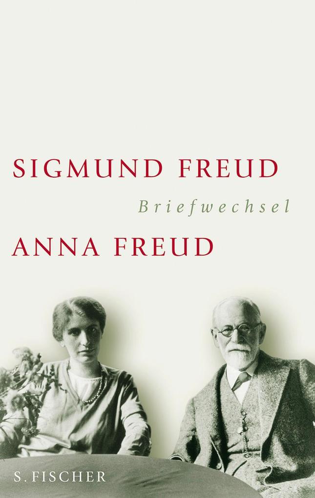 Briefwechsel 1904-1938 - Sigmund Freud/ Anna Freud