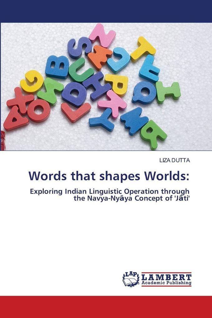 Words that shapes Worlds: