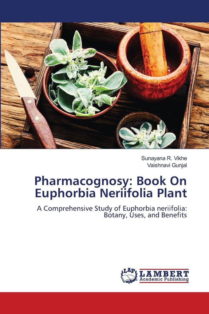 Pharmacognosy: Book On Euphorbia Neriifolia Plant