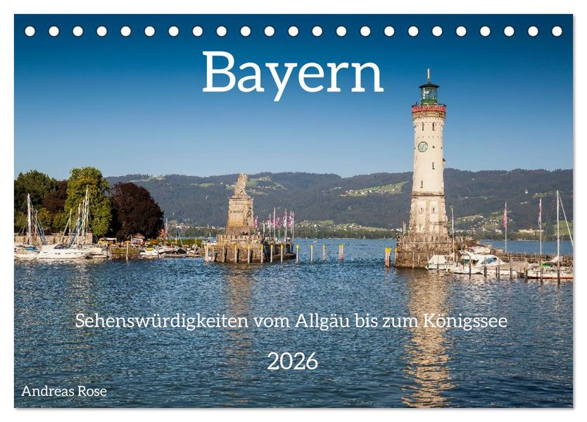 Bayern - Sehenswürdigkeiten vom Allgäu bis zum Königssee (Tischkalender 2026 DIN A5 quer) CALVENDO Monatskalender