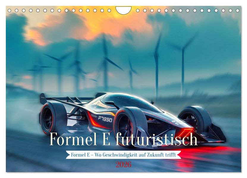 Formel E futuristisch (Wandkalender 2026 DIN A4 quer) CALVENDO Monatskalender