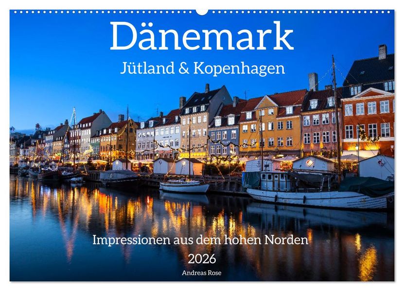 Dänemark - Jütland & Kopenhagen Impressionen aus dem hohen Norden (Wandkalender 2026 DIN A2 quer) CALVENDO Monatskalender