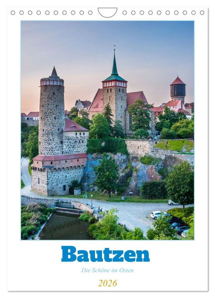 Bautzen - Die Schöne im Osten (Wandkalender 2026 DIN A4 hoch) CALVENDO Monatskalender