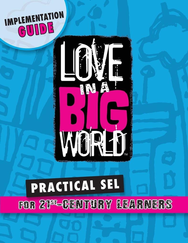 Love In A Big World Implementation Guide