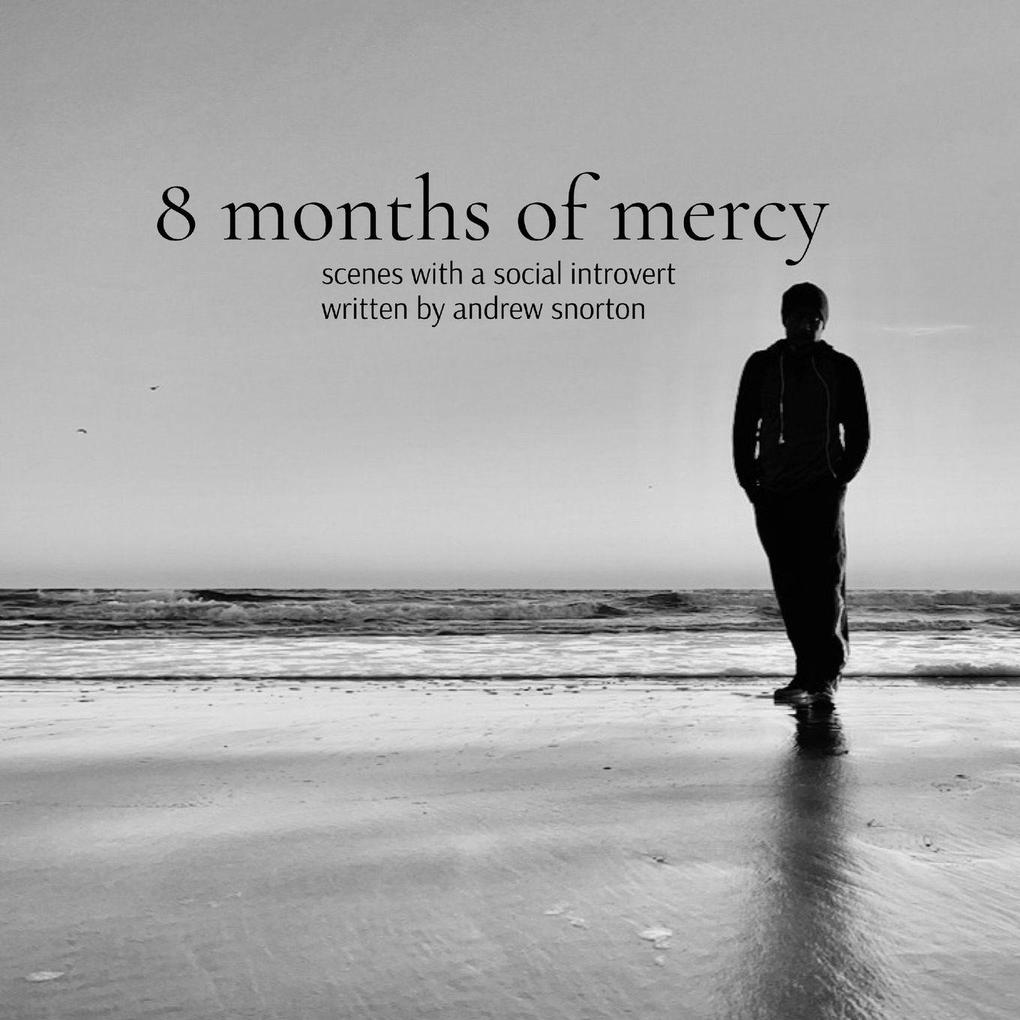 8 months of mercy
