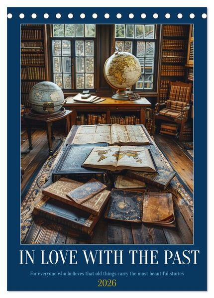 In Love with the Past (Desk Calendar 2026 DIN A5 portrait) CALVENDO 12 Month DeskCalendar