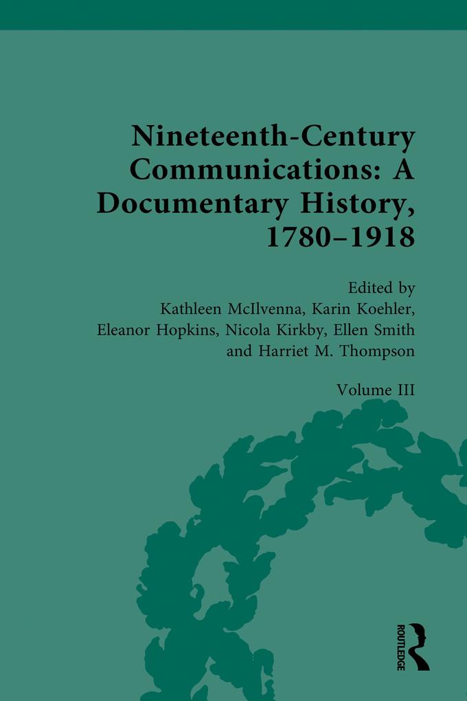 Nineteenth-Century Communications: A Documentary History 1780-1918