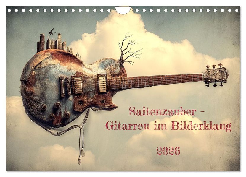 Saitenzauber - Gitarren im Bilderklang (Wandkalender 2026 DIN A4 quer) CALVENDO Monatskalender