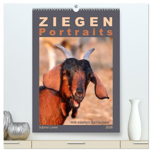 Ziegenportraits (hochwertiger Premium Wandkalender 2026 DIN A2 hoch) Kunstdruck in Hochglanz
