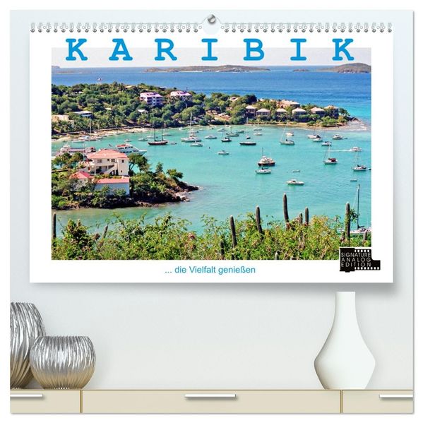 KARIBIK - die Vielfalt genießen (hochwertiger Premium Wandkalender 2026 DIN A2 quer) Kunstdruck in Hochglanz
