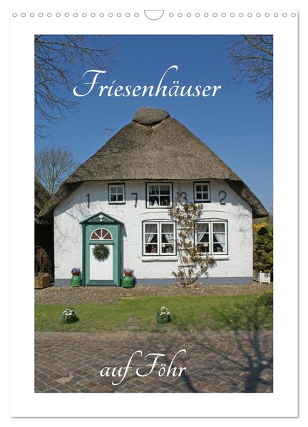Friesenhäuser auf Föhr (Wandkalender 2026 DIN A3 hoch) CALVENDO Monatskalender