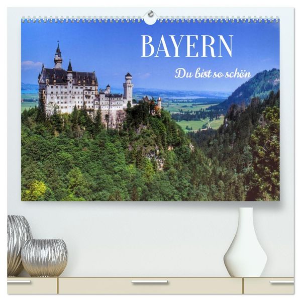 BAYERN Du bist so schön (hochwertiger Premium Wandkalender 2026 DIN A2 quer) Kunstdruck in Hochglanz