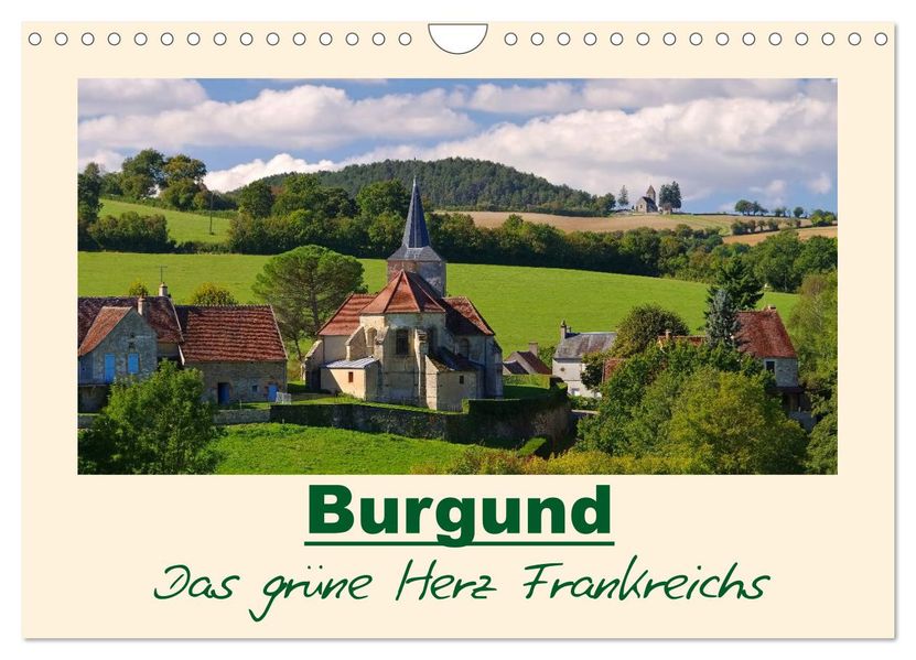 Burgund - Das grüne Herz Frankreichs (Wandkalender 2026 DIN A4 quer) CALVENDO Monatskalender