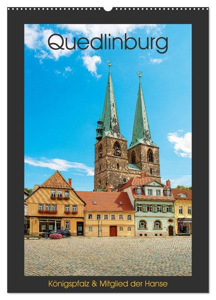 Quedlinburg - Königspfalz & Mitglied der Hanse (Wandkalender 2026 DIN A2 hoch) CALVENDO Monatskalender