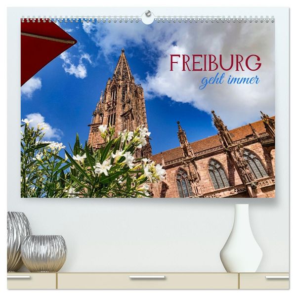 Freiburg - geht immer (hochwertiger Premium Wandkalender 2026 DIN A2 quer) Kunstdruck in Hochglanz