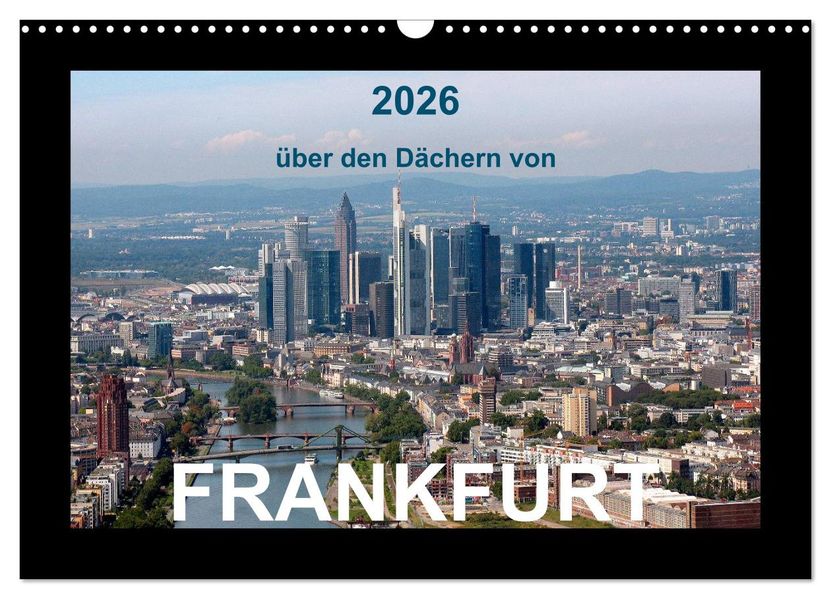 über den Dächern von FRANKFURT (Wandkalender 2026 DIN A3 quer) CALVENDO Monatskalender