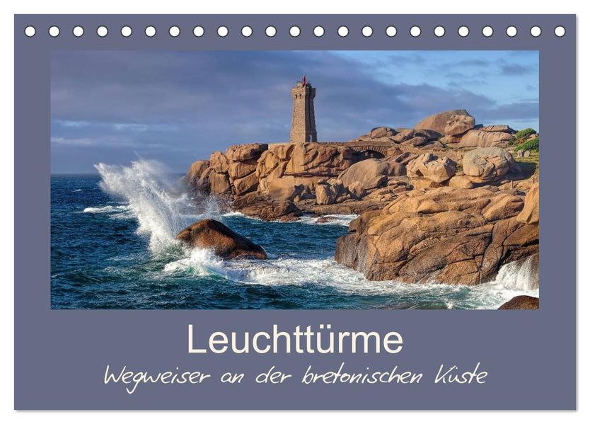 Leuchttürme - Wegweiser an der bretonischen Küste (Tischkalender 2026 DIN A5 quer) CALVENDO Monatskalender