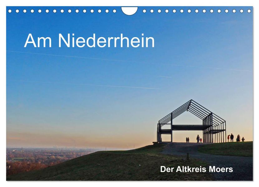 Am Niederrhein. Der Altkreis Moers (Wandkalender 2026 DIN A4 quer) CALVENDO Monatskalender