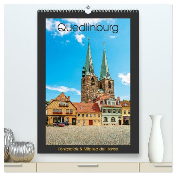 Quedlinburg - Königspfalz & Mitglied der Hanse (hochwertiger Premium Wandkalender 2026 DIN A2 hoch) Kunstdruck in Hochglanz